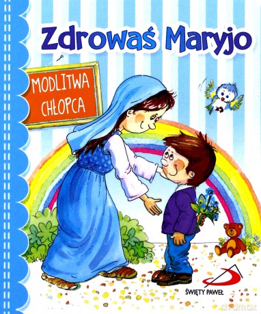 Zdrowaś Maryjo. Modlitwa chłopca [KSIĄŻKA]