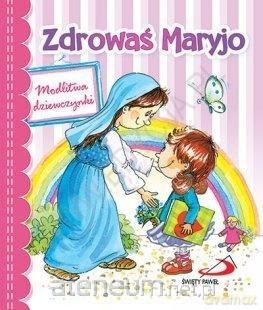 Zdrowaś Maryjo. Modlitwa dziewczynki [KSIĄŻKA]