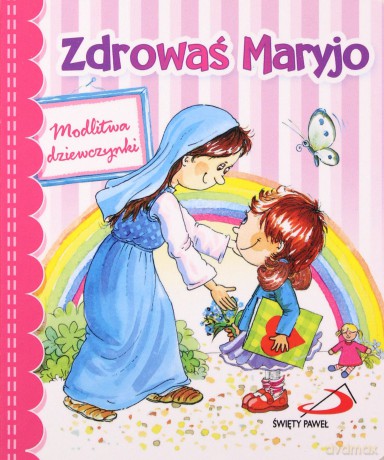 Zdrowaś Maryjo. Modlitwa dziewczynki [KSIĄŻKA]