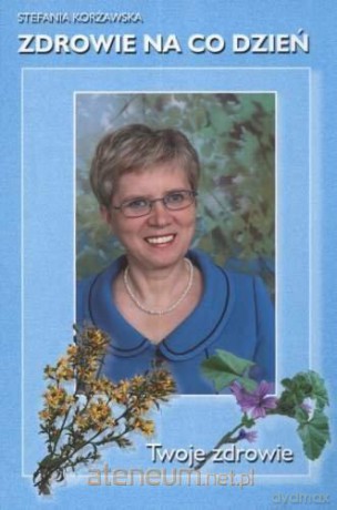 Zdrowie na co dzień - Stefania Korżawska [KSIĄŻKA]