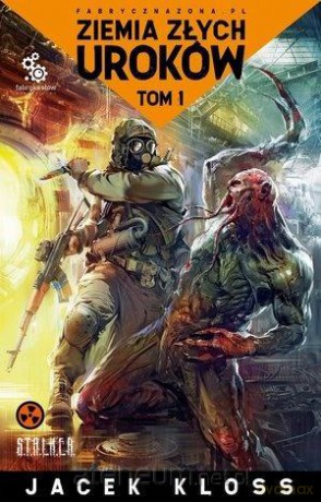 Ziemia złych uroków (Tom 1) - Jacek Kloss [KSIĄŻKA]