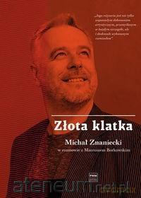 Złota klatka - Mateusz Borkowski, Michał Znaniecki [KSIĄŻKA]