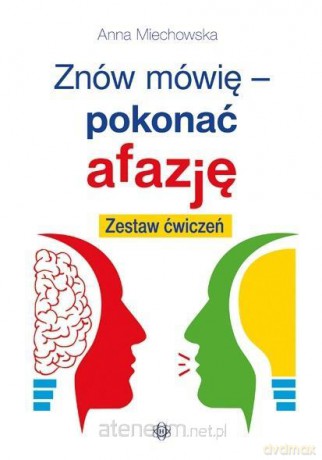 Znów mówię - pokonać afazję. Zestaw ćwiczeń - Anna Miechowska [KSIĄŻKA]