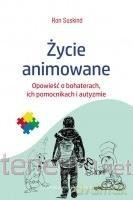 Życie animowane. Opowieść o bohaterach - Ron Suskind [KSIĄŻKA]