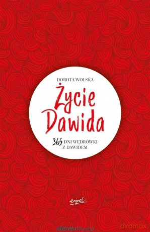Życie Dawida. 365 dni wędrówki z Dawidem - Dorota Wolska [KSIĄŻKA]