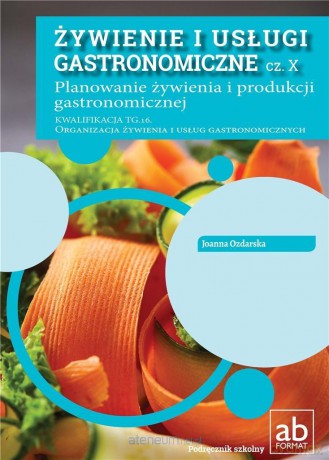 Żywienie i usługi gastronomiczne cz. X - Joanna Ozdarska [KSIĄŻKA]