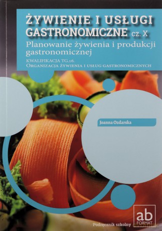 Żywienie i usługi gastronomiczne cz. X - Joanna Ozdarska [KSIĄŻKA]