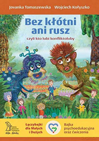Bez kłótni ani rusz, czyli kto lubi konfliktoluby - Jovanka Tomaszewska [KSIĄŻKA]
