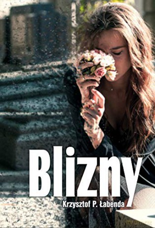 Blizny - Krzysztof Piotr Łabenda [KSIĄŻKA]