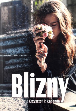 Blizny - Krzysztof Piotr Łabenda [KSIĄŻKA]