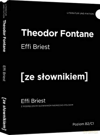 Effi Briest z podręcznym słownikiem niemiecko-polskim Poziom B2/C1 - Theodor Fontane [KSIĄŻKA]