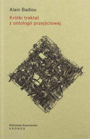 Krótki traktat z ontologii przejściowej - Alain Badiou [KSIĄŻKA]