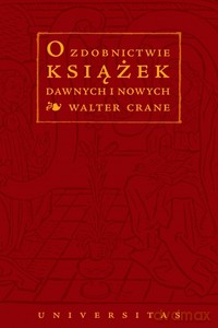O zdobnictwie książek dawnych i nowych - Walter Crane [KSIĄŻKA]
