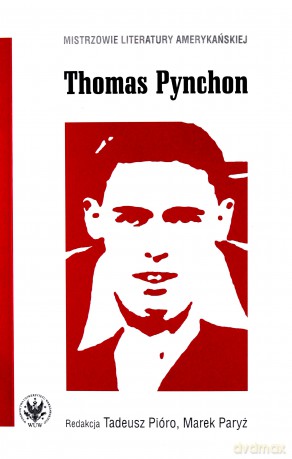Thomas Pynchon - Tadeusz Pióro, Marek Paryż [KSIĄŻKA]