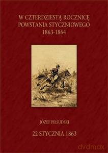 W czterdziestą rocznicę Powstania Styczniowego 1863-1864 [KSIĄŻKA]