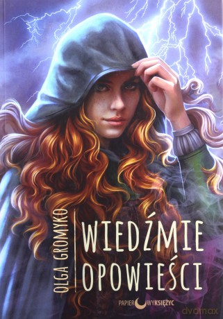 Wiedźmie opowieści. Kroniki Belorskie (Tom 4) - Olga Gromyko [KSIĄŻKA]