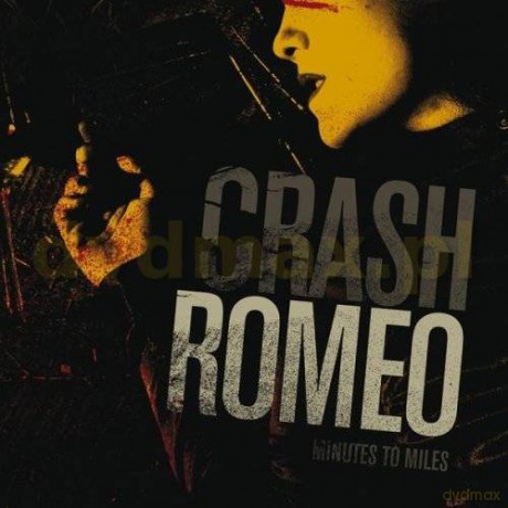 Crash Romeo: Minutes To Miles [CD]