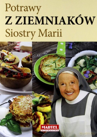 Potrawy z ziemniaków siostry Marii - Maria Goretti [KSIĄŻKA]