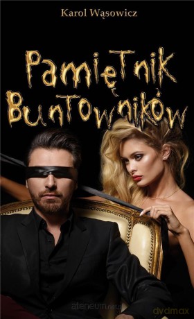 Pamiętnik buntowników - Karol Wąsowicz [KSIĄŻKA]