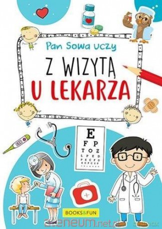 Pan Sowa uczy. Z wizytą u lekarza [KSIĄŻKA]