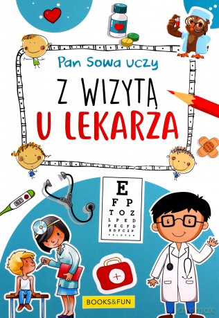 Pan Sowa uczy. Z wizytą u lekarza [KSIĄŻKA]