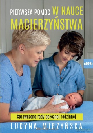 Pierwsza pomoc w nauce macierzyństwa - Lucyna Mirzyńska [KSIĄŻKA]