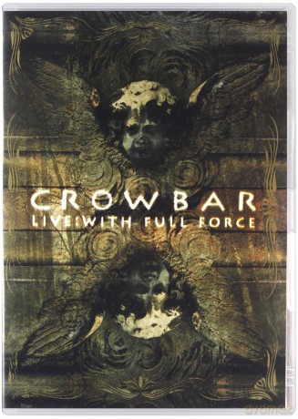 Crowbar: Live With Full Force [DVD]