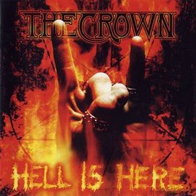 The Crown: Hell Is Here [CD]