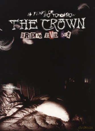 The Crown: 14 Years Of No Tomorrow [DVD]