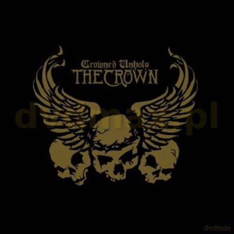 The Crown: Crowned Unholy [CD]+[DVD]