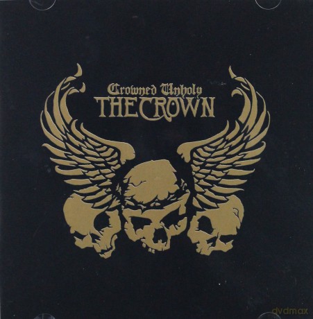 The Crown: Crowned Unholy [CD]+[DVD]