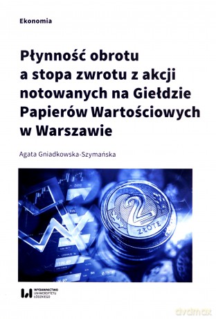 Płynność obrotu a stopa zwrotu z akcji... - Agata Gdniadkowska-Szymańska [KSIĄŻKA]