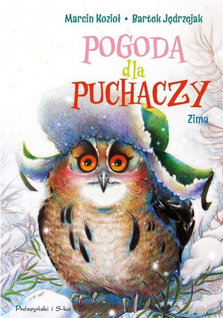 Pogoda dla puchaczy. Zima - Marcin Kozioł, Bartek Jędrzejak [KSIĄŻKA]