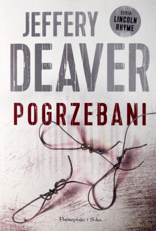 Pogrzebani - Jeffery Deaver, Łukasz Praski [KSIĄŻKA]