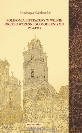 Polifonia literatury w Wilnie okresu wczesnego - Mindaugas Kvietkauskas [KSIĄŻKA]