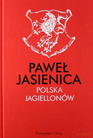 Polska Jagiellonów - Paweł Jasienica [KSIĄŻKA]