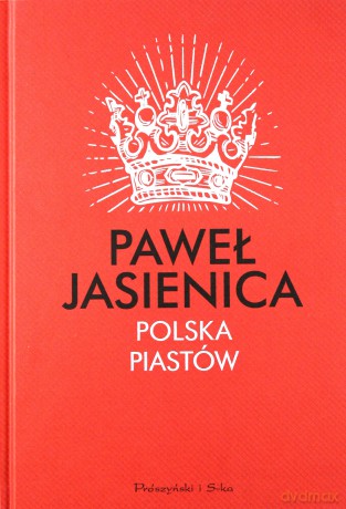 Polska Piastów - Paweł Jasienica [KSIĄŻKA]
