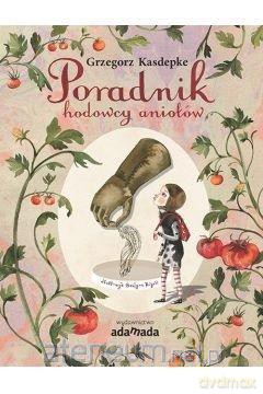 Poradnik hodowcy aniołów - Grzegorz Kasdepke [KSIĄŻKA]