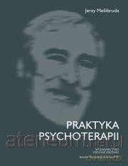 Praktyka psychoterapii - Jerzy Mellibruda [KSIĄŻKA]