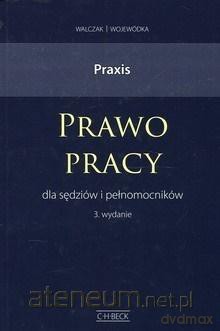 Praxis Prawo pracy dla sędziów i pełnomocników [KSIĄŻKA]