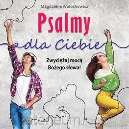 Psalmy dla Ciebie. Zwyciężaj mocą Bożego słowa! - Magdalena Wołochowicz [KSIĄŻKA]