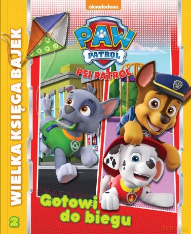 Psi Patrol. Wielka księga bajek. Gotowi do biegu [KSIĄŻKA]