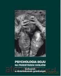 Psychologia boju na przestrzeni dziejów [KSIĄŻKA]