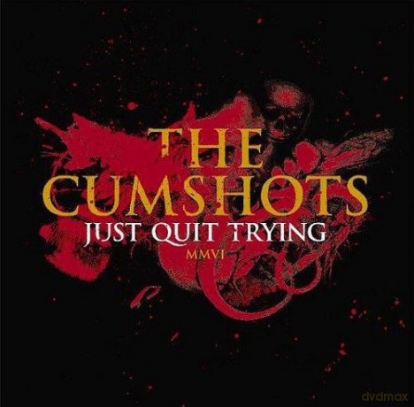 The Cumshots: Just Quit Trying [CD]
