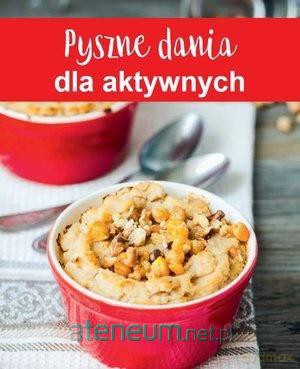Pyszne obiady dla aktywnych [KSIĄŻKA]