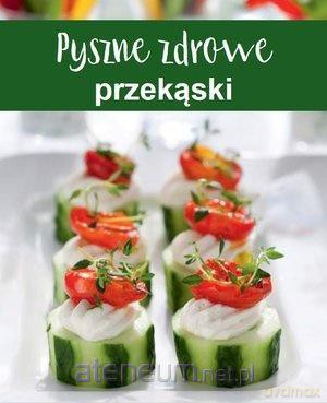 Pyszne zdrowe przekąski [KSIĄŻKA]