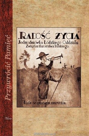 Radość życia. Jednodniówka Łódzkiego Oddziału ZHP [KSIĄŻKA]