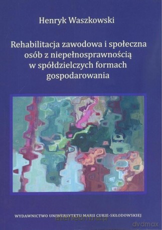 Rehabilitacja zawodowa i społeczna osób - Henryk Waszkowski [KSIĄŻKA]