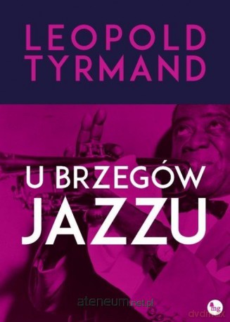 U brzegów jazzu - Leopold Tyrmand [KSIĄŻKA]