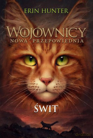 Świt. Wojownicy. Nowa przepowiednia - Erin Hunter [KSIĄŻKA]